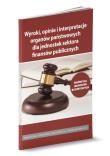 Wyroki opinie i interpretacjeorganów państwowych dla jednostek budżetowych. Autor: Zabrocka-Kutera Monika, Zawadzki Karol, Jarosz Barbara, Culepa Michał, Maliszewska Sylwia. Dadada.pl Okładka książki Wyroki opinie i interpretacjeorganów państwowych dla jednostek budżetowych