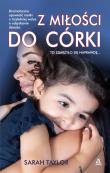 Okładka książki Z MIŁOŚCI DO CÓRKI WYD. 3