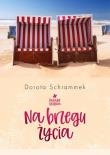 Zakątek Szczęścia Na brzegu życia. Autor: Dorota Schrammek. Dadada.pl Okładka książki Zakątek Szczęścia Na brzegu życia