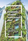 Zarządzanie rozwojem współczesnych miast. Autor: Danielewicz Justyna, Sikora-Fernandez Dorota. Dadada.pl Okładka książki Zarządzanie rozwojem współczesnych miast