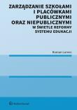Zarządzanie szkołami i placówkami publicznymi oraz niepublicznymi w świetle reformy systemu edukacji. Autor: Lorens Roman. Dadada.pl Okładka książki Zarządzanie szkołami i placówkami publicznymi oraz niepublicznymi w świetle reformy systemu edukacji