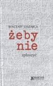 Żeby nie spłoszyć.  Wacław Oszajca SJ. Autor: Oszajca Wacławc SJ. Dadada.pl Okładka książki Żeby nie spłoszyć.  Wacław Oszajca SJ