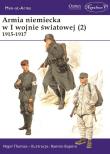 Armia niemiecka w I wojnie światowej (2) 1915-1917. Autor: Thomas Nigel. Dadada.pl Okładka książki Armia niemiecka w I wojnie światowej (2) 1915-1917