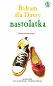 Balsam dla Duszy nastolatka - Jack Canfield. Autor: Jack Canfield, Mark Victor Hansen. Dadada.pl Okładka książki Balsam dla Duszy nastolatka - Jack Canfield