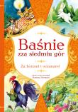 BAŚNIE ZZA SIEDMIU GÓR ZA BORAMI I OCEANAMI. Autor: Mariusz Niemycki, Alicja Rybicka. Dadada.pl Okładka książki BAŚNIE ZZA SIEDMIU GÓR ZA BORAMI I OCEANAMI