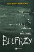 BELFRZY. Autor: Kowalska Dorota. Dadada.pl Okładka książki BELFRZY