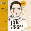 CD MP3 JAK ZIARNKA PIASKU. Autor: Joanna Jagiełło. Dadada.pl Okładka książki CD MP3 JAK ZIARNKA PIASKU