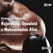 CD MP3 NAJWIĘKSZY OPOWIEŚĆ O MUHAMMADZIE ALIM WYD. 2. Autor: Przemysław Słowiński. Dadada.pl Okładka książki CD MP3 NAJWIĘKSZY OPOWIEŚĆ O MUHAMMADZIE ALIM WYD. 2