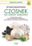 Czosnek na straży zdrowia. Autor: Iwan Nieumywakin. Dadada.pl Okładka książki Czosnek na straży zdrowia