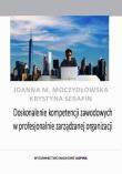 Doskonalenie kompetencji zawodowych w profesj. .... Autor: Moczydłowska Joanna M., Krystyna Serafin. Dadada.pl Okładka książki Doskonalenie kompetencji zawodowych w profesj. ...