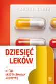 Dziesięć leków, które ukształtowały medycynę. Autor: Thomas Hager. Dadada.pl Okładka książki Dziesięć leków, które ukształtowały medycynę