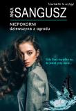 DZIEWCZYNA Z OGRODU NIEPOKORNI. Autor: ANKA SANGUSZ. Dadada.pl Okładka książki DZIEWCZYNA Z OGRODU NIEPOKORNI