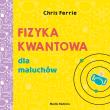 Fizyka kwantowa dla maluchów. Autor: Chris Ferrie. Dadada.pl Okładka książki Fizyka kwantowa dla maluchów