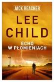 Jack Reacher: Echo w płomieniach. Autor: Child Lee. Dadada.pl Okładka książki Jack Reacher: Echo w płomieniach