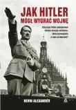 Okładka książki JAK HITLER MÓGŁ WYGRAĆ WOJNĘ WYD. 4
