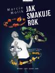 Jak smakuje rok. Autor: Smolik Marcin. Dadada.pl Okładka książki Jak smakuje rok