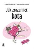 Jak zrozumieć kota w.4. Autor: Arrowsmith Claire, Riccomini Francesca. Dadada.pl Okładka książki Jak zrozumieć kota w.4