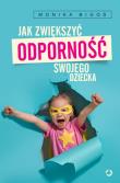 Jak zwiększyć odporność swojego dziecka. Autor: Monika Bigoś. Dadada.pl Okładka książki Jak zwiększyć odporność swojego dziecka