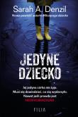 JEDYNE DZIECKO. Autor: A. Denzil Sarah. Dadada.pl Okładka książki JEDYNE DZIECKO