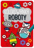 KOLOROWANKA ROBOTY KAPITAN NAUKA. Autor: Opracowanie zbiorowe. Dadada.pl Okładka książki KOLOROWANKA ROBOTY KAPITAN NAUKA