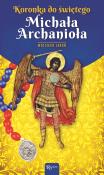 KORONKA DO ŚW MICHAŁA ARCHANIOŁA. Autor: Jaroń Wojciech. Dadada.pl Okładka książki KORONKA DO ŚW MICHAŁA ARCHANIOŁA
