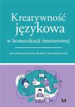 Okładka książki Kreatywność językowa w komunikacji internetowej