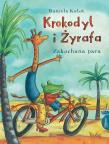 KROKODYL I ŻYRAFA ZAKOCHANA PARA. Autor: Kulot Daniela. Dadada.pl Okładka książki KROKODYL I ŻYRAFA ZAKOCHANA PARA
