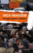 Kroniki oporu i miłości. Autor: Inga Iwasiów. Dadada.pl Okładka książki Kroniki oporu i miłości