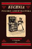 KUCHNIA POLSKO AMERYKAŃSKA. Autor: A. J. KAMIONEK. Dadada.pl Okładka książki KUCHNIA POLSKO AMERYKAŃSKA