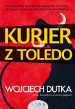 Kurier z Toledo. Autor: Dutka Wojciech. Dadada.pl Okładka książki Kurier z Toledo
