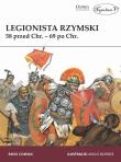 Okładka książki Legionista rzymski 58 r. przed Chr. - 69 r. po Chr.