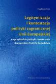 Okładka książki Legitymizacja i kontestacja polit. zagranicznej UE