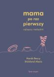 Okładka książki Mama po raz pierwszy