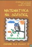 Matematyka - Na Szóstkę SP 6 NOWIK w.2009 WZ. Autor: Stanisław Kalisz, Jan Kulbicki, Henryk Rudzki. Dadada.pl Okładka książki Matematyka - Na Szóstkę SP 6 NOWIK w.2009 WZ
