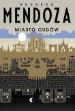 Miasto cudów. Autor: Mendoza Eduardo. Dadada.pl Okładka książki Miasto cudów