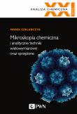 Okładka książki MIKROSKOPIA CHEMICZNA I ANALITYCZNE TECHNIKI WIELOWYMIAROWE ORAZ SPRZĘŻONE