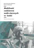 Mobilność codzienna osób starszych w Łodzi. Autor: Marta Borowska-Stefańska, Wiśniewski Szymon. Dadada.pl Okładka książki Mobilność codzienna osób starszych w Łodzi