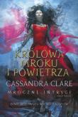 Mroczne intrygi T.3 Królowa Mroku i Powietrza. Autor: Clare Cassandra. Dadada.pl Okładka książki Mroczne intrygi T.3 Królowa Mroku i Powietrza
