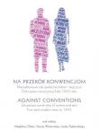 Na przekór konwencjom/Against Conventions... Autor: red. Magdalena Gibiec. Dadada.pl Okładka książki Na przekór konwencjom/Against Conventions..