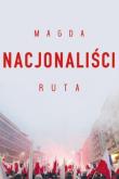 Nacjonaliści. Autor: Ruta Magdalena. Dadada.pl Okładka książki Nacjonaliści