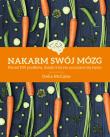 Nakarm swój mózg. Autor: Delia McCabe. Dadada.pl Okładka książki Nakarm swój mózg