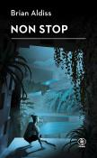 Non stop. Autor: Aldiss Brian W., Maciej Raginiak. Dadada.pl Okładka książki Non stop