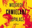 Podpalacz audiobook. Autor: Chmielarz Wojciech. Dadada.pl Okładka książki Podpalacz audiobook