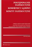 Postępowanie egzekucyjne, komornicy sądowi... Autor: Jacek Gołaczyński  (red. nauk.). Dadada.pl Okładka książki Postępowanie egzekucyjne, komornicy sądowi..