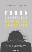 Próba samobójcza Magdaleny Synockiej. Autor: Wilczyński Piotr. Dadada.pl Okładka książki Próba samobójcza Magdaleny Synockiej