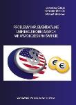 Problemy implementacyjne unifikacji monetarnych.... Autor: Czaja Jarosław, Ireneusz Miciuła, Robert Sobków. Dadada.pl Okładka książki Problemy implementacyjne unifikacji monetarnych...