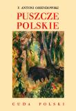 PUSZCZE POLSKIE. Autor: Ossendowski Antoni Ferdynand. Dadada.pl Okładka książki PUSZCZE POLSKIE