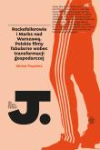 ROCKEFELLEROWIE I MARKS NAD WARSZAWĄ POLSKIE FILMY FABULARNE WOBEC TRANSFORMACJI GOSPODARCZEJ. Autor: MICHAŁ PIEPIÓRKA. Dadada.pl Okładka książki ROCKEFELLEROWIE I MARKS NAD WARSZAWĄ POLSKIE FILMY FABULARNE WOBEC TRANSFORMACJI GOSPODARCZEJ