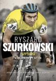 Ryszard Szurkowski. Wyścig. Autobiografia. Autor: Ryszard Szurkowski, Krzysztof Wyrzykowski. Dadada.pl Okładka książki Ryszard Szurkowski. Wyścig. Autobiografia