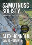 Samotność solisty. Wspinaczka w stylu free solo. Autor: Gregory David Roberts, Alex Hannold. Dadada.pl Okładka książki Samotność solisty. Wspinaczka w stylu free solo
